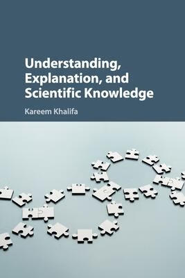 预订 understanding, explanation, and scientific know