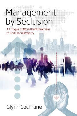 预订management by seclusion: a critique of world bank promises