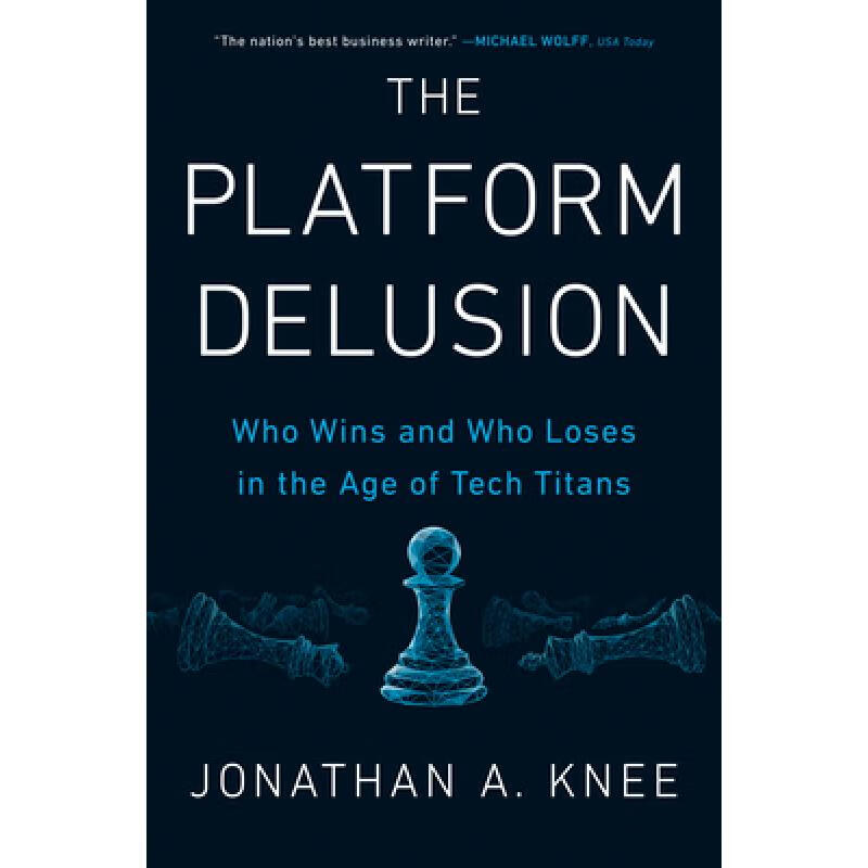 现货 平台幻觉 The Platform Delusion: Who Wins and Who Loses in the Age of Tech Titans