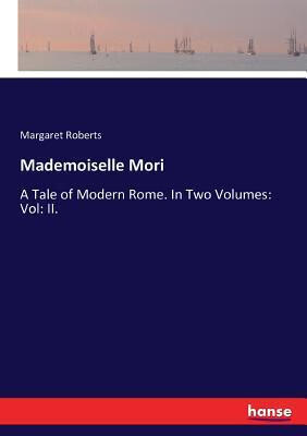 预订mademoiselle mori: a tale of modern rome. in two