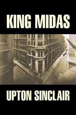 预订 king midas by upton sinclair, fiction, classics, literary