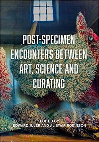 预订post-specimen encounters between art, science and curating