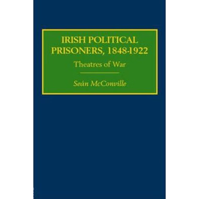 预订Irish Political Prisoners 1848-1922:Theatres of War