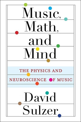 预订 Music, Math, and Mind: The Physics and Neuroscience of Music