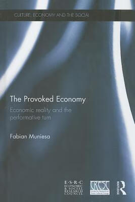 预订the provoked economy: economic reality and the performative