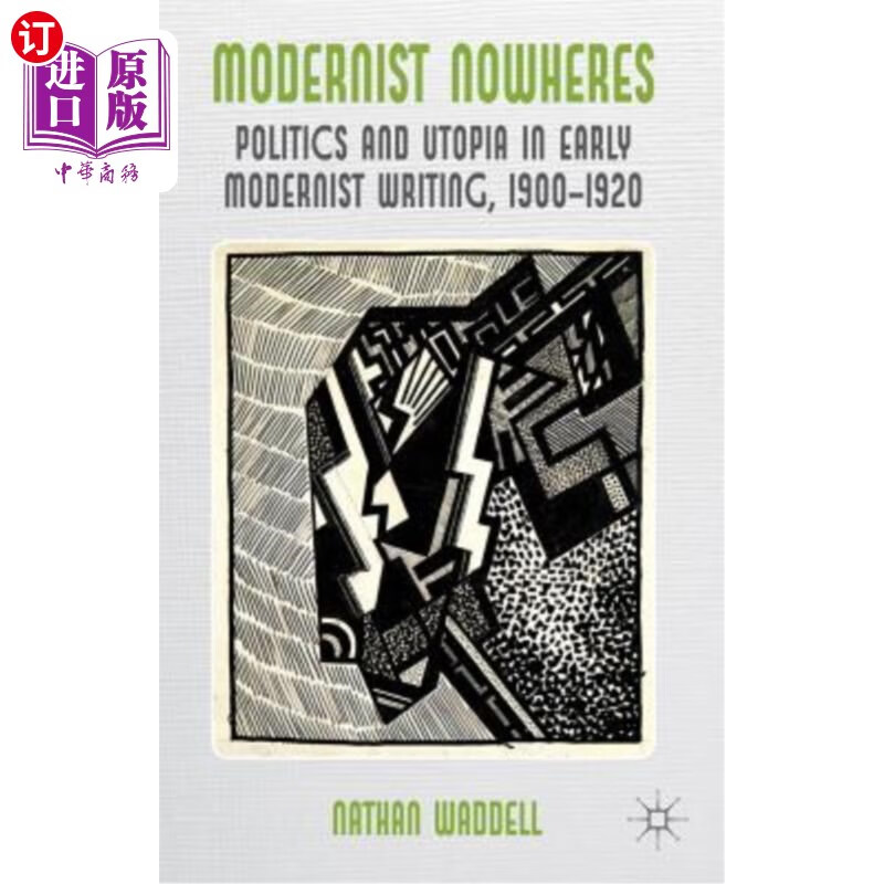海外直订modernist nowheres: politics and utopia in early