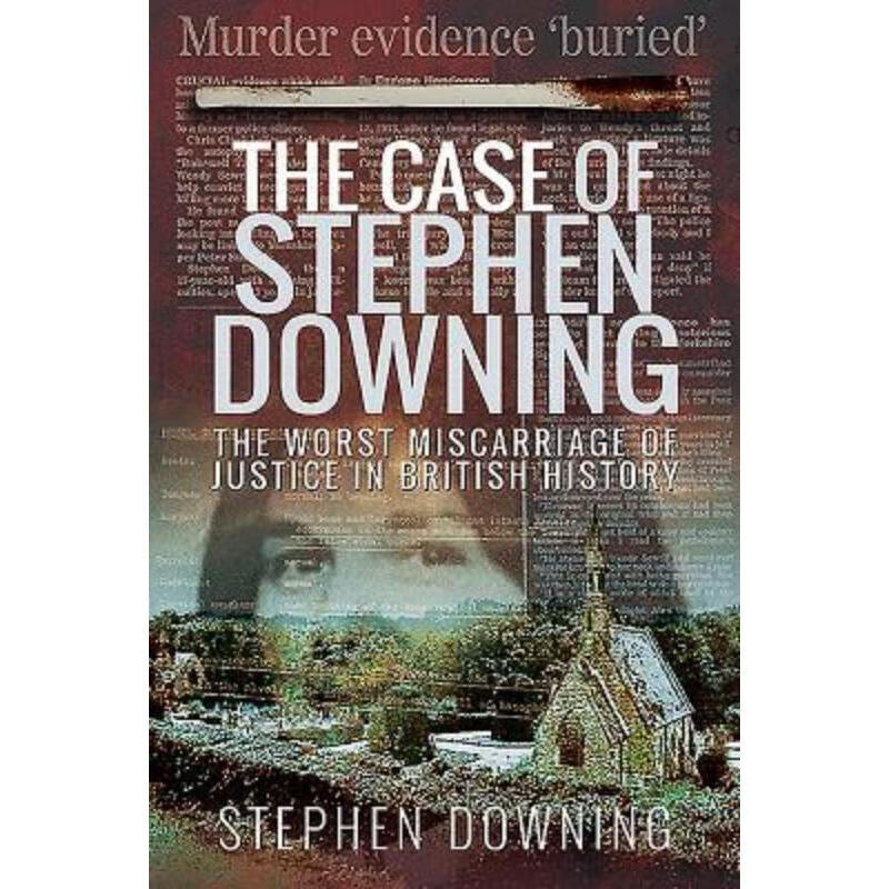 预订the case of stephen downing:the worst miscarriage of justice