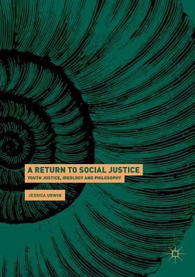 预订a return to social justice: youth justice, ideology and
