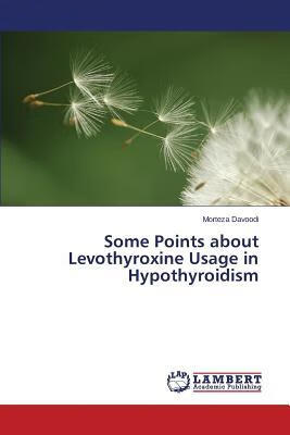 预订Some Points about Levothyroxine Usage in Hypothy