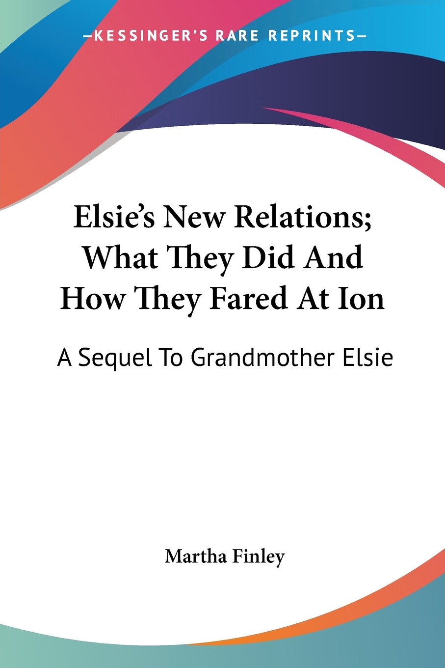 需印刷】elsie s new relations; what they did and how they fared