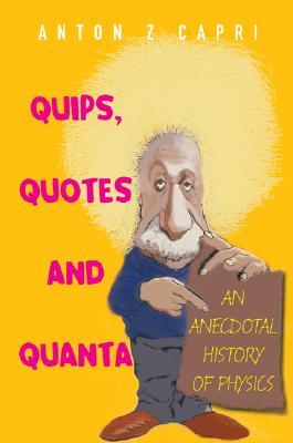 预订 quips, quotes and quanta: an anecdotal history