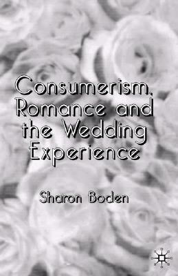 预订consumerism, romance and the wedding experience