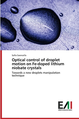 预订 Optical control of droplet motion on Fe-doped lithium niobate crystals