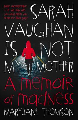 预订sarah vaughan is not my mother: a memoir of madness