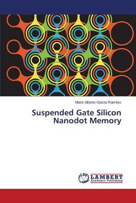预订Suspended Gate Silicon Nanodot Memory