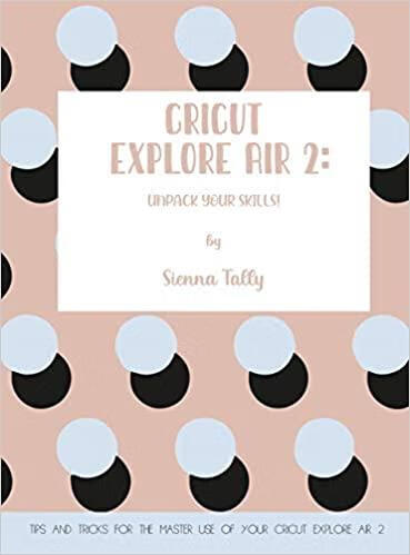 预订cricut explore air 2: unpack your skills! tips a