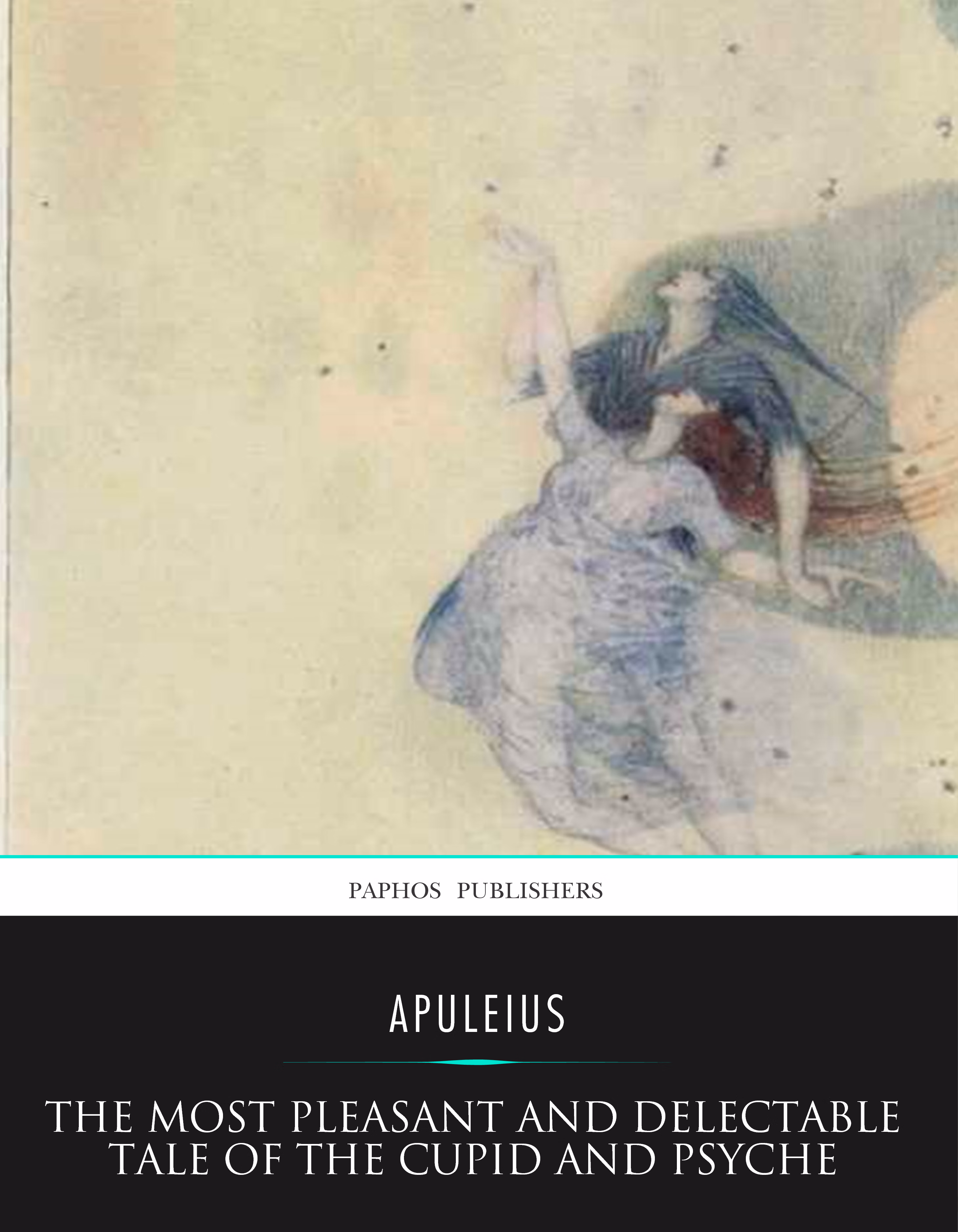 the most pleasant and delectable tale of the cupid and psyche