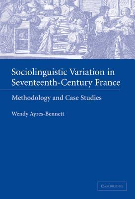 预订 sociolinguistic variation in seventeenth-century france