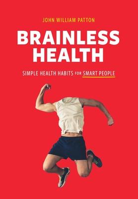 预订brainless health: simple health habits for smart