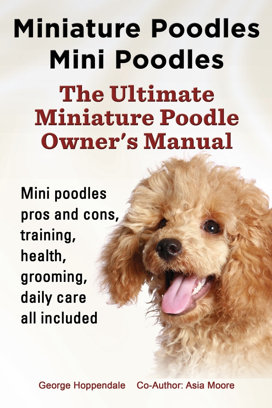 miniature poodles pros and cons, training, health, groomin