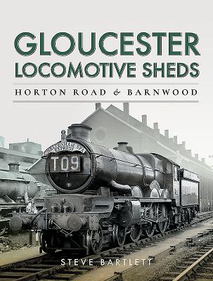 预订Gloucester Locomotive Sheds: Horton Road & Barnw
