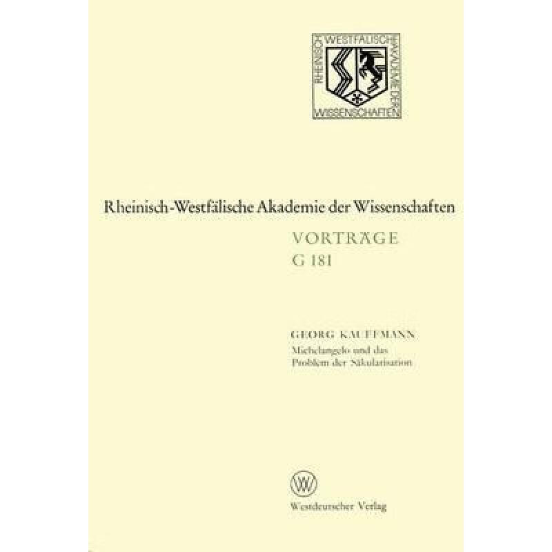 【4周达】Michelangelo Und Das Problem Der Sakularisation: 155. Sitzung Am 21. Januar 1970 in Dusseldorf