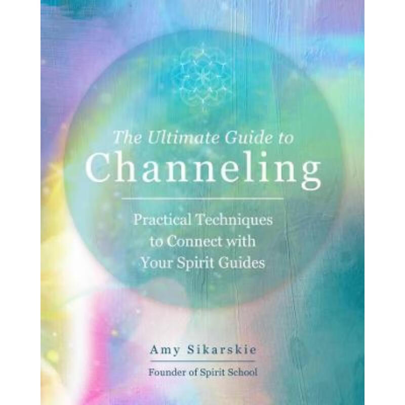 预订the ultimate guide to channeling:practical techniques to