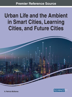 预订 Urban Life and the Ambient in Smart Cities, Learning Cities, and Future Cities怎么看?