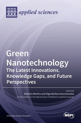 预订 Green Nanotechnology: The Latest Innovations, Knowledge Gaps, and Future Perspectives