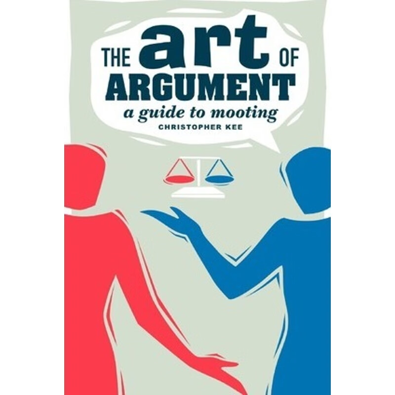 预订the art of argument:a guide to mooting