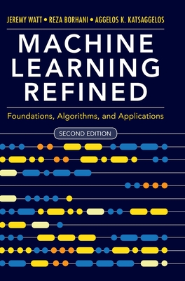 现货 Machine Learning Refined: Foundations, Algorithms, and Applications 机器学习:基础，算法与应用