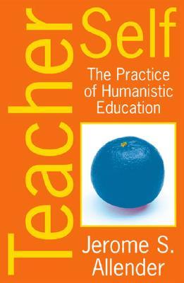 预订 teacher self: the practice of humanistic education
