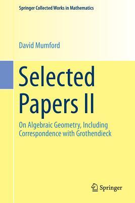 预订 selected papers ii: on algebraic geometry, incl