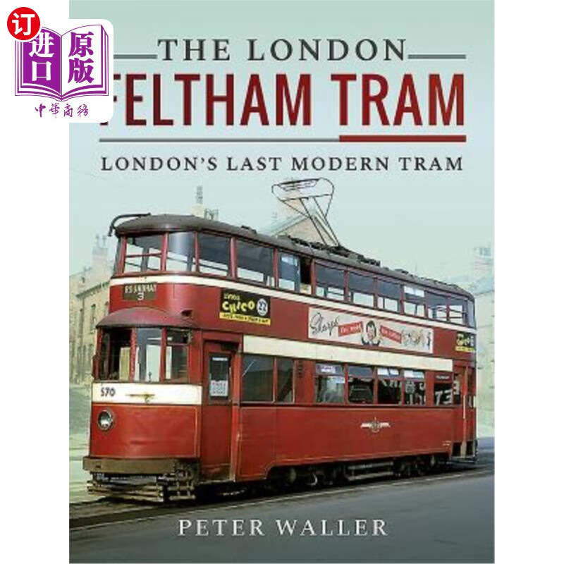 last modern tram 伦敦费尔特姆电车:伦敦最后的现代有轨电车