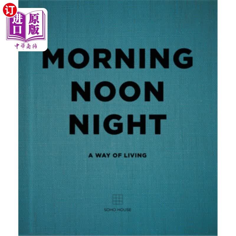 海外直订morning, noon, night: a way of living 早上,中午,晚上:一