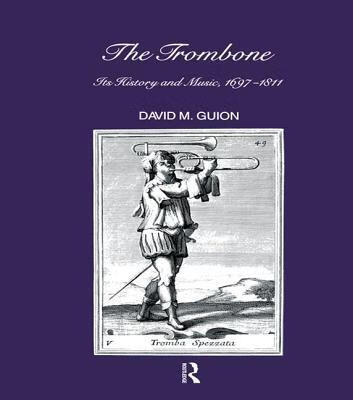 预订Trombone: Its History and Music, 1697-1811