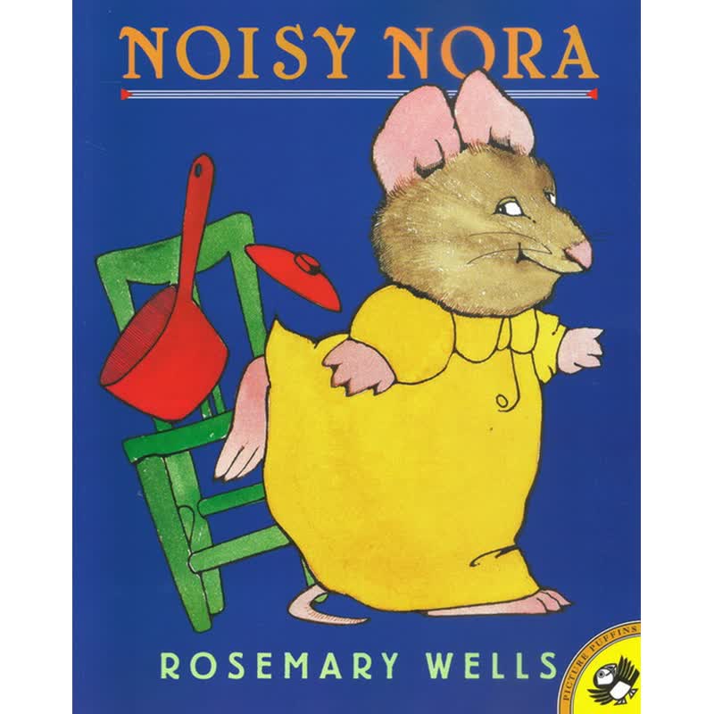 Noisy Nora 吵闹的诺拉 Rosemary Wells 廖彩杏书单推荐 正版书籍 英文原版绘本 英语启蒙阅读 图画故事书
