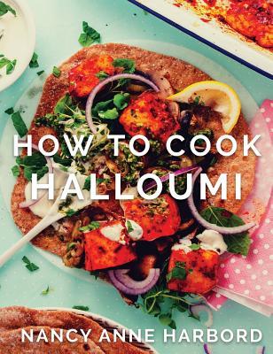 预订how to cook halloumi: vegetarian feasts for ever
