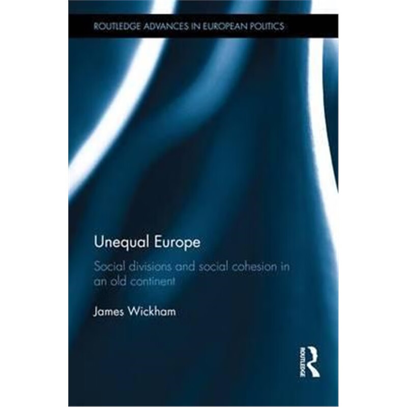 预订unequal europe:social divisions and social cohesion in an