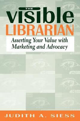 预订 visible librarian: asserting your value with marketing and