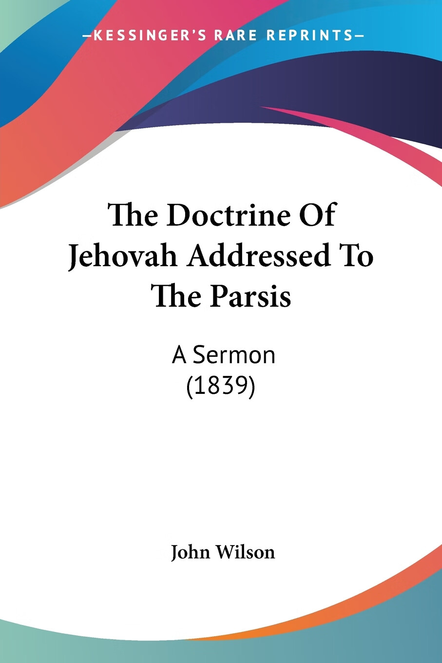 预售 按需印刷the doctrine of jehovah addressed to the parsis