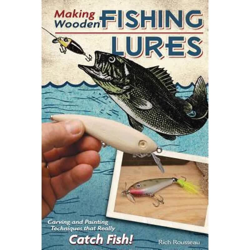 预订 Making Wooden Fishing Lures: Carving and Painting Techniques That Really Catch Fish!