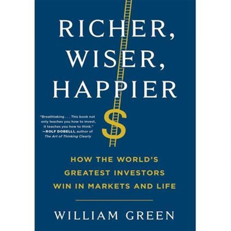 Richer, Wiser, Happier-William Green 纸质版英文 Richer, Wiser, Happier- pier-