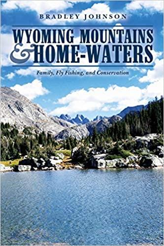 预订 wyoming mountains & home-waters: family, fly fishing, and