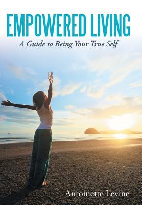 预订empowered living: a guide to being your true sel