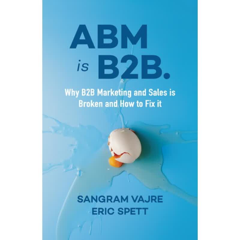 预订 ABM is B2B. : Why B2B Marketing and Sales is...