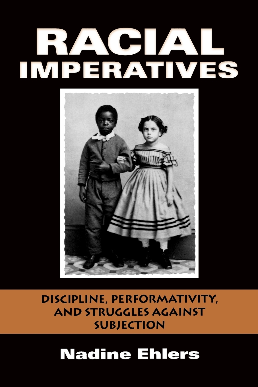 预售 按需印刷racial imperatives: discipline, performativity, and