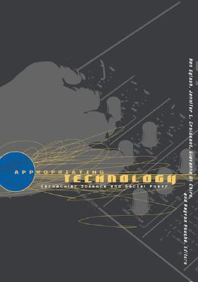 预订 appropriating technology: vernacular science an