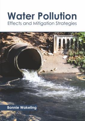 预订Water Pollution: Effects and Mitigation Strategi