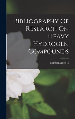 预订 Bibliography Of Research On Heavy Hydrogen Compounds